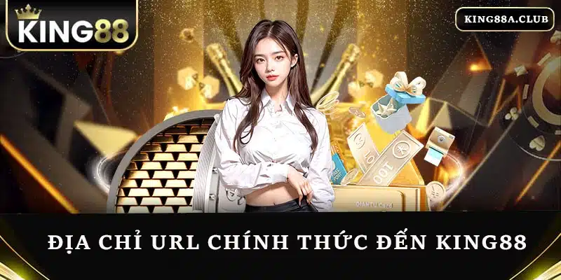 Link là địa chỉ URL chính thức đến KING88