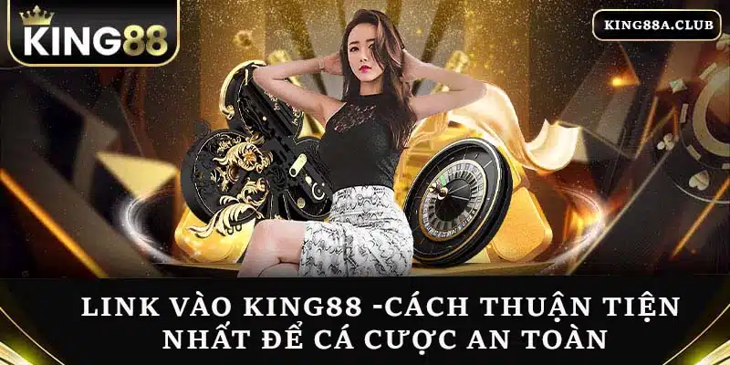 Link vào KING88